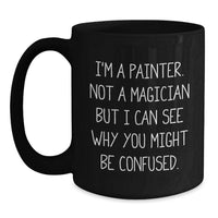 Load image into Gallery viewer, Funny Painter Gifts from Friends, Unique Black Coffee Mug for Painter, Graduation Unique Gifts - Main