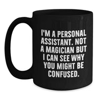 Load image into Gallery viewer, Gifts for Personal Assistants, Funny Quote Black Coffee Mug, Unique Graduation Gifts from Friends and Family - Main
