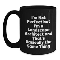 Load image into Gallery viewer, Landscape Architect Gifts Funny Quote Black Coffee Mugs for Graduation, 11oz or 15oz, Microwave and Dishwasher Safe, Gifts from Friends to Landscape Architect, Gifts for Landscape Architect - Main
