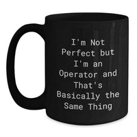 Load image into Gallery viewer, Funny Operator Gifts from Men to Operator Friends, Christmas Unique Mug Quotes, Black Ceramic Coffee Mug - Main