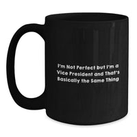 Load image into Gallery viewer, Vice President Funny Gifts from Friends for Birthday Unique Mugs I&#39;m Not Perfect But - Main
