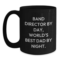 Load image into Gallery viewer, Gifts from Dad to Band Director - Funny Black Coffee Mug, World's Best Dad by Night, Christmas Unique Presents for Band Directors - Main