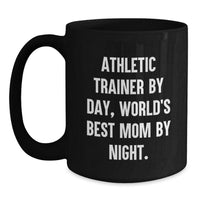 Load image into Gallery viewer, Athletic Trainer Gifts from Mom - Funny Quote Black Coffee Mug for Graduation, World&#39;s Best Mom By Night, 11oz or 15oz, Microwave and Dishwasher Safe - Main
