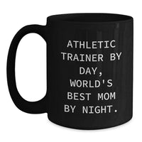 Load image into Gallery viewer, Athletic Trainer Gifts for Her, Funny Quote Mom, Black Coffee Mug, 11oz or 15oz, Microwave and Dishwasher Safe Gifts from Mom, for Athletic Trainer Friends, Unique Graduation Gifts - Main
