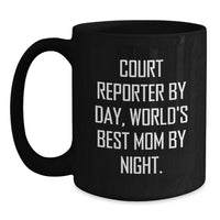 Load image into Gallery viewer, Funny Court Reporter Gifts from Mom, Unique Black Coffee Mug, Christmas Unique Gifts for Court Reporter By Day, World's Best Mom By Night. - Main