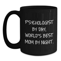 Load image into Gallery viewer, Funny Quote Psychologist Gifts from Mom for Valentine's - Black Ceramic Coffee Mug - Main