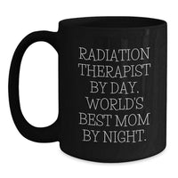 Load image into Gallery viewer, Funny Radiation Therapist Gifts from Mom, Black Coffee Mugs for Radiation Therapist, Unique Christmas Unique Gifts - Main
