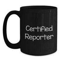 Load image into Gallery viewer, Reporter Gifts, Funny Quote Coffee Mug, Black Ceramic, Valentine's Unique Gifts, Gifts from Men to Reporter Friends - Main