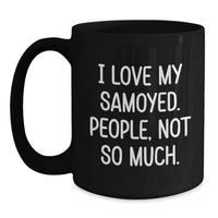 Load image into Gallery viewer, Funny Samoyed Dog Black Coffee Mug Gifts from Friends for Christmas Unique - Main