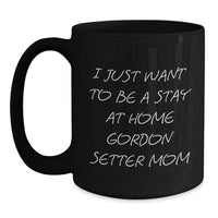 Load image into Gallery viewer, Gordon Setter Dog Mom&#39;s Funny Quote Coffee Mug, Gifts from Friends for Graduation, Black 11oz or 15oz - Main
