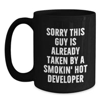 Load image into Gallery viewer, Funny Developer Birthday Unique Gifts from Friends Unique Black Coffee Mug for Men Developer - Sorry This Guy Is Already Taken By A Smokin' Hot Developer Lover - Main