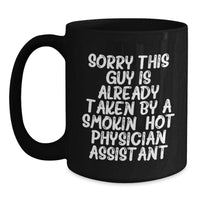 Load image into Gallery viewer, Funny Gifts for Physician Assistants - Sorry This Guy Is Taken, Black Coffee Mug, Graduation Unique Gifts from Men - Main
