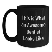 Load image into Gallery viewer, Funny Dentist Gifts from Friends, Graduation Unique Gifts for Men and Women, &#39;This Is What An Awesome Dentist Looks Like&#39; Black Coffee Mug - Main
