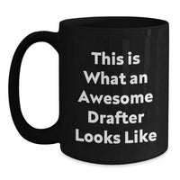 Load image into Gallery viewer, Funny Drafter Gifts from Friends, Inspirational Quotes for Graduation, Black Coffee Mug for Him or Her, &#39;This Is What An Awesome Drafter Looks Like&#39; - Main
