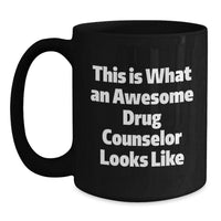 Load image into Gallery viewer, Commemorate a Drug Counselor&#39;s Achievement with a Humorous Black Coffee Mug, Gifts from Friends, and Gifts for Drug Counselor - Main

