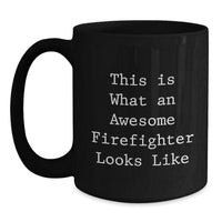 Load image into Gallery viewer, Funny Firefighter Gifts, This Is What An Awesome Firefighter Looks Like, Black Coffee Mug for Graduation, Gifts from Men to Firefighters - Main
