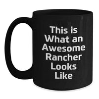 Load image into Gallery viewer, Funny Rancher Birthday Unique Gift Ideas for Men Gifts from Friends, Inspirational Coffee Mug Quote, Black 11oz or 15oz Mug - Main
