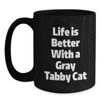 Load image into Gallery viewer, Gray Tabby Cat Gifts, Funny Inspirational Coffee Mugs for Birthday, Gifts from Friends or Family, for Gray Tabby Cat Lovers - Main