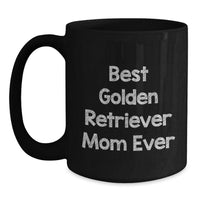 Load image into Gallery viewer, Funny Golden Retriever Mom Ever Gifts from Mom to Golden Retriever Dog Lover - Best Black Coffee Mug for Graduation Unique Gifts - Main
