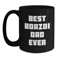 Load image into Gallery viewer, Funny Borzoi Dog Gifts from Dad for Best Borzoi Dad Ever, Black Coffee Mug, Birthday Unique Gifts - Main
