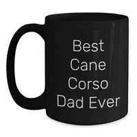 Load image into Gallery viewer, Funny Cane Corso Dog Black Coffee Mugs Gifts for Men from Best Dad Ever Birthday Unique Gifts - Main