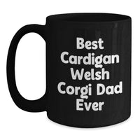 Load image into Gallery viewer, Funny Cardigan Welsh Corgi Dog Gifts from Men to Dad Birthday Unique Mugs, Best 'Cardigan Welsh Corgi Dad Ever' Quote Black Coffee - Main