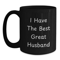 Load image into Gallery viewer, Funny Husband Gifts, I Have The Best Great Husband, Black Coffee Mug, Birthday Unique Ideas, Gifts from Men to Husband - Main

