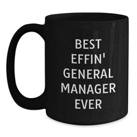 Load image into Gallery viewer, Funny General Manager Gifts from Men to General Manager on Valentine's Black Coffee Mug - Best Effin' General Manager - Main