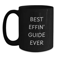 Load image into Gallery viewer, Funny Guide Gifts for Men, Best Effin' Guide Ever Black Coffee Mug, Birthday Unique Gifts from Friends, Guide Lovers - Main