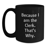 Load image into Gallery viewer, Funny Clerk Mug Gifts from Friends, Unique Graduation Unique Gifts for Clerk, Black Coffee Mug with Quote - Main