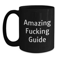 Load image into Gallery viewer, Funny Guide Gifts for Graduation - Black Coffee Mug - 'Amazing F--king Guide' Quote - Main