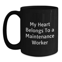Load image into Gallery viewer, Funny Maintenance Worker Birthday Unique Gifts from Friends, My Heart Belongs To A Maintenance Worker Black Coffee Mug for Men, Unique Birthday Unique Gifts for Maintenance Worker - Main
