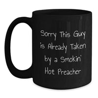 Load image into Gallery viewer, Funny Preacher Gifts for Graduation, Sorry This Guy Is Already Taken By A Smokin&#39; Hot Preacher Black Coffee Mug from Friends, Unique Graduation Gifts for Preacher - Main
