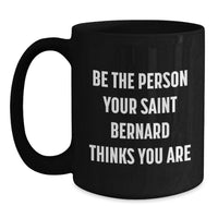 Load image into Gallery viewer, Stunning Saint Bernard Dog Inspirational Funny Coffee Mug Gifts from Friends and Family for Birthday - Main
