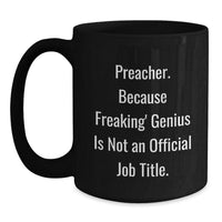 Load image into Gallery viewer, Funny Preacher Gifts from Friends for Men Preacher Black Coffee Mug, Preacher Humor, Graduation Unique Gifts - Main
