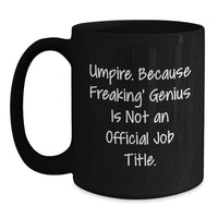 Load image into Gallery viewer, Funny Umpire Black Coffee Mug Gifts from Men for Umpire Friends Coworkers - Main
