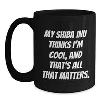 Load image into Gallery viewer, Shiba Inu Dog Lover&#39;s Funny Quote Black Coffee Mug Gifts from Family Friends for Birthday - Main
