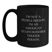 Load image into Gallery viewer, American Staffordshire Terrier Dog Gifts, Funny Quote Coffee Mug, Gifts from Friends for Birthday, 11oz or 15oz Black Ceramic - Main

