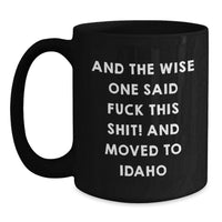 Load image into Gallery viewer, Funny Idaho Gifts for Men, Idaho Black Coffee Mug with Sassy Quote, Birthday Unique Gifts from Friends or Family - Main