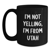 Load image into Gallery viewer, Utah Lovers Black Coffee Mugs Funny Quote Gifts from Friends to Family Birthday Unique Mugs - Main