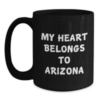 Load image into Gallery viewer, Funny Arizona Gifts for Friends, My Heart Belongs To Arizona Black Coffee Mug, Birthday Unique Gifts from Arizona - Main