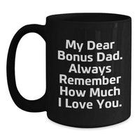 Load image into Gallery viewer, Funny Bonus Dad Black Coffee Mugs Gifts from Family, Unique Christmas Unique Gifts for Bonus Dad, Funny Quote - Main
