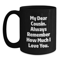 Load image into Gallery viewer, Funny Cousin Christmas Unique Gifts - Black Coffee Mug for My Dear Cousin - Gifts from Men to Cousin, Women to Cousin, or Family to Cousin - Main
