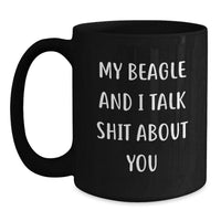 Load image into Gallery viewer, Beagle Dog Funny Quote Black Coffee Mug Gifts from Friends for Birthday - Main
