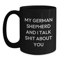Load image into Gallery viewer, Funny German Shepherd Dog Black Coffee Mugs for Men - Gifts from Family, Friends, or Co-workers - Unique Christmas Unique Gifts - Main
