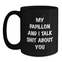 Load image into Gallery viewer, Papillon Dog Lovers Funny Quotes Black Coffee Mug, Gifts from Friends for Papillon Dog Owners&#39; Birthday - Main
