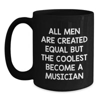 Load image into Gallery viewer, Funny Musician Gifts, Black Coffee Mug with Quote, Gifts from Men, Musician Birthday Unique Gifts for Him - Main
