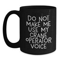 Load image into Gallery viewer, Crane Operator Humor Gifts from Friends to Crane Operators, Funny Black Coffee Mug for Birthday - Main

