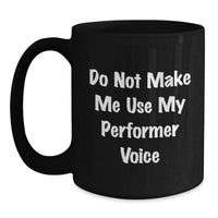 Load image into Gallery viewer, Funny Performer Gifts for Him, Unique Black Coffee Mug, Christmas Unique Gifts from Friends to Family - Main
