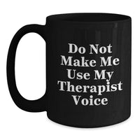 Load image into Gallery viewer, Therapist Humor Black Coffee Mug Gifts from Friends for Birthday Funny Quote - Main
